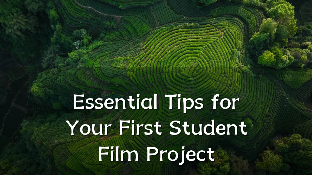 Essential Tips for Your First Student Film Project