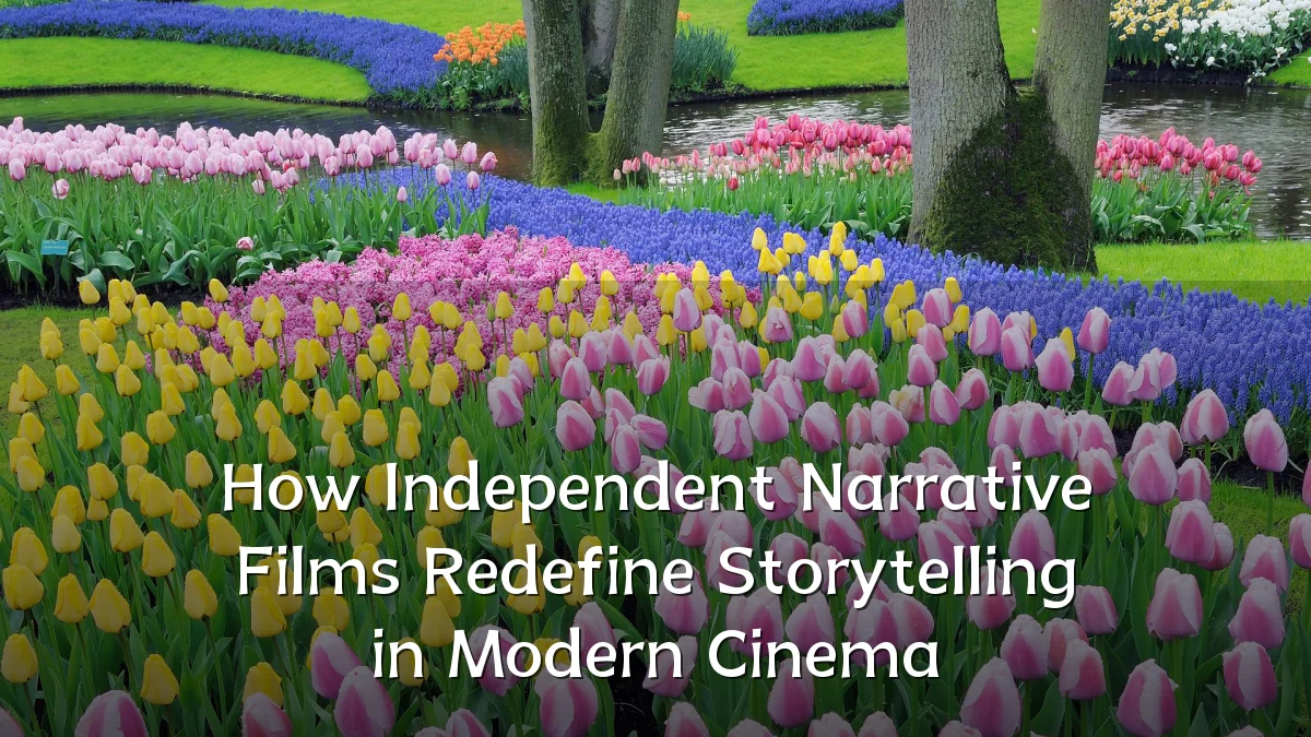 How Independent Narrative Films Redefine Storytelling in Modern Cinema