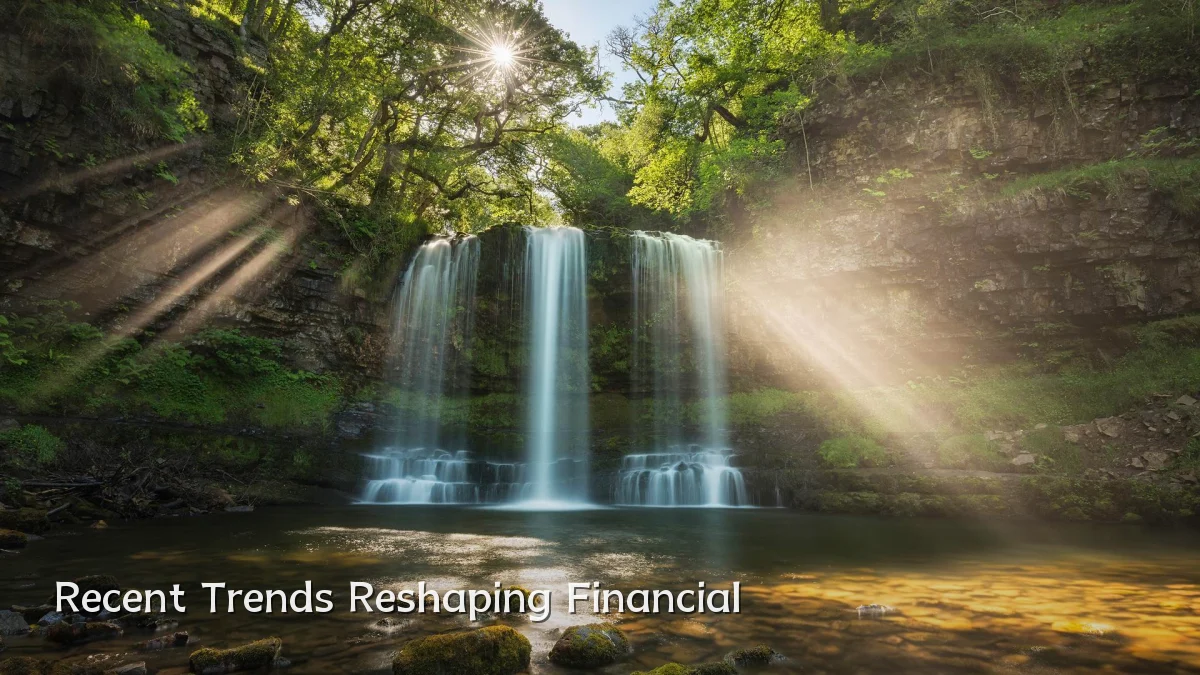 Recent Trends Reshaping Financial